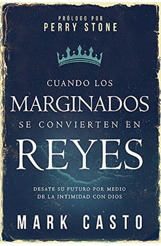 Cuando los Marginados se Convierten en Reyes