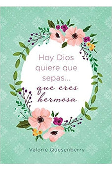 Image of Hoy Dios Quiere que Sepas... que Eres Hermosa