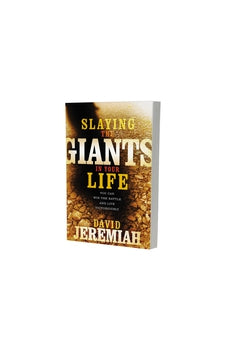 Image of Slaying the Giants in Your Life: You Can Win the Battle and Live Victoriously