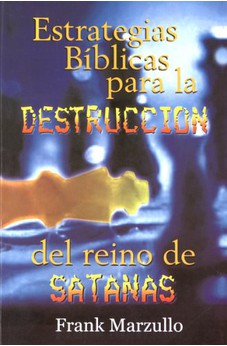 Estrategias Bíblicas para la Destruccion del Reino de Satanas